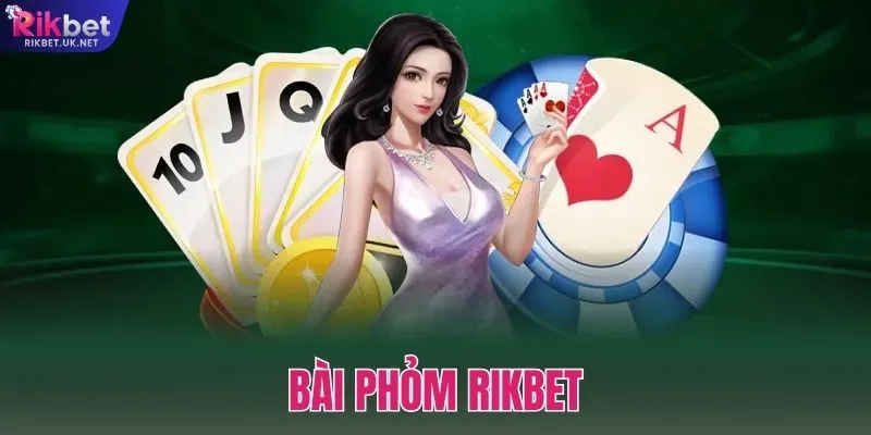 Bài Phỏm RIKBET – Game Bài Chiến Thuật Đỉnh Cao 2026