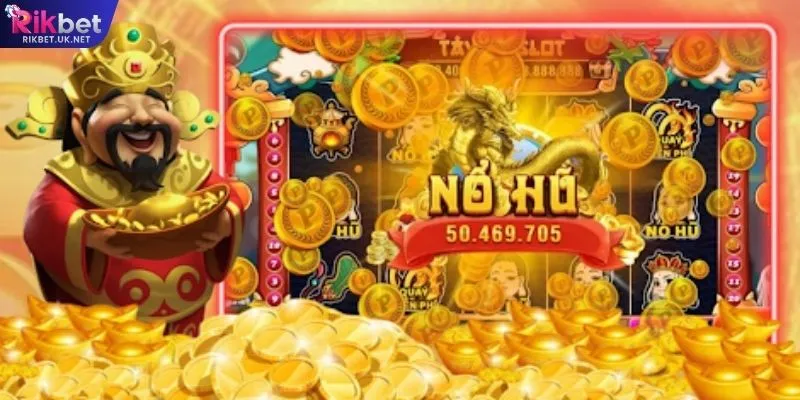 Nổ hũ Thần Tài RIKBET là gì và cơ chế vận hành cơ bản